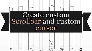 Customize Scrollbar and Create custom cursor with CSS and JavaScript!