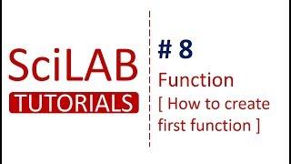 SciLab Tutorials # 8 - Functions [How to write first function] in SciLab