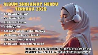 KUMPULAN SHOLAWAT VIRAL TERBARU 2025 | SHOLAWAT JIBRIL PEMBUKA REJEKI, SHOLAWAT BUSYRO, NARIYAH