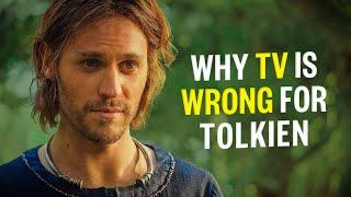 Why TV Is Wrong For Tolkien