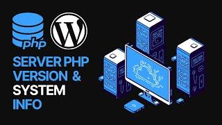 How To Find Your WordPress Website Server PHP Version Number and Other System Info?