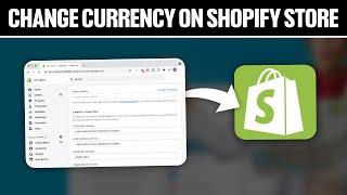 How To Change Currency On Your Shopify Store 2024! (Full Tutorial)