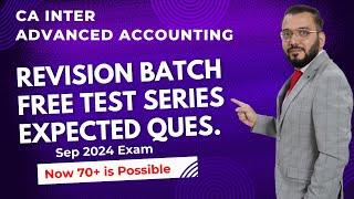 CA INTER Advanced Accounting | Revision Batch ! Free Test Series & Expected Questions  | Target 70+