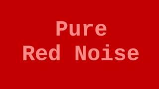 10 Hours of Pure Red Noise in HD Stereo