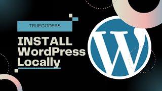 How To Install WordPress Locally | Local App | create a website on local computer | Windows Or Mac