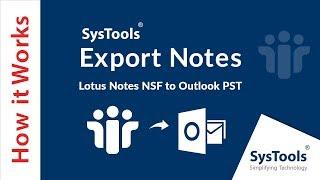 SysTools Export Notes [Official] - How to Convert Lotus Notes NSF to Outlook PST