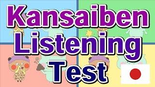 Kansaiben Listening Test / Japanese Listening Test