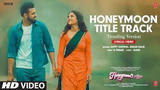 Honeymoon Title Track - Trending Version (Lyrics) | Gippy G, Jasmine B | Simar Kaur | B Praak, Jaani