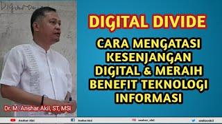 KESENJANGAN DIGITAL (DIGITAL DIVIDE) DAN CARA MENGATASINYA | ANSHAR AKIL