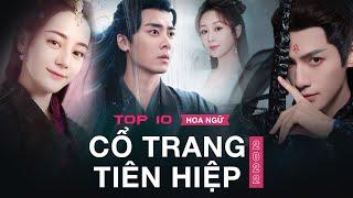 Top 10 Phim Cổ Trang Tiên Hiệp Được Mong Đợi Nhất Của Điện Ảnh Hoa Ngữ Năm 2022