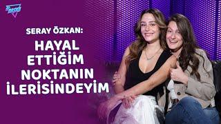 Seray Özkan: "With Çağla, I am discovering myself" | Kadir İnanır just said, "Start acting"