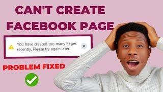 Cannot Create Facebook Page You Have Created Too Many Pages Recently | PROBLEM FIXED - 2023