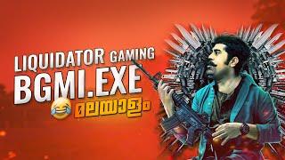 BGMI.EXE Malayalam | Funny Montage | LiQuidator Gaming