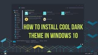 HOW TO INSTALL DARK THEME IN WINDOWS 10 LATEST 2017