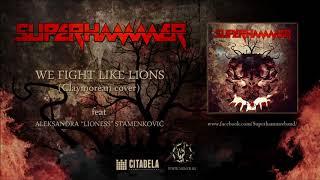 Superhammer - We Fight Like Lions (feat. Aleksandra "Lioness" Stamenković)