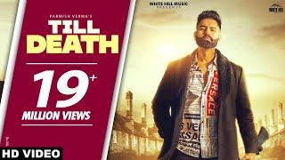 PARMISH VERMA: Till Death (Official Video) Laddi Chahal | Yeah Proof