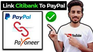 How To Link Citibank With PayPal 2024 - How To Link PayPal To Payoneer 2024