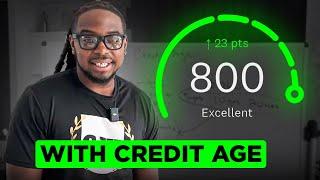 How To Get An 800 Credit Score w/ Credit Age