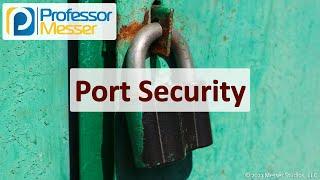 Port Security - CompTIA Security+ SY0-701 - 3.2