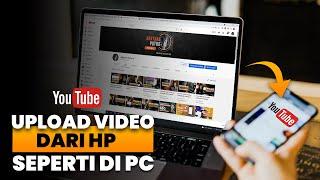 Cara UPLOAD VIDEO Youtube Lewat HP Android yang Benar Lengkap