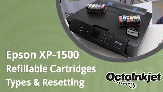 XP15000 : Types of Refillable Cartridges & Resetting