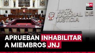 Congreso: Comisión Permanente aprueba informe para inhabilitar a miembros de la JNJ