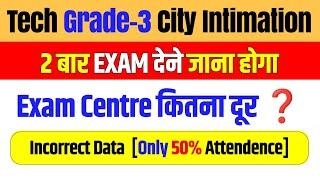 Technician Grade-3 City Intimation || Exam Centre || Attendence Percentage 