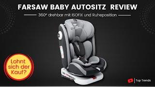 Farsaw Baby Autositz Review - Kindersitz 360°drehbar mit ISOFIX Gruppe 0+1/2/3 (9 36 kg)