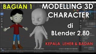 BLender 2.80 BAGIAN 1: Membuat ModeLLing Karakter 3 Dimensi  (KepaLa, Leher, Badan) #blender3d