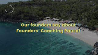 Founders' Coaching Pause Testimonials