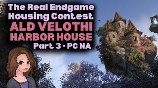 Ald Velothi Harbor House | The Real Endgame Housing Contest | PC-NA Part 3