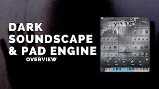 "Shadows" - How to Make Deep, Dark & Brooding Pads, Drones and Soundscapes (Kontakt)