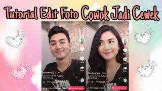 CARA EDIT FOTO COWOK JADI CEWEK YANG LAGI VIRAL DI TIKTOk