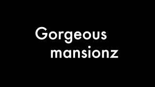 Mansionz - Gorgeous (Lyrics)