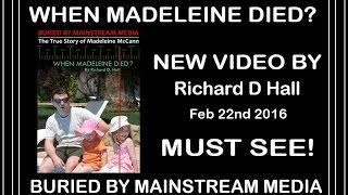 FULL 4 hr DOCUMENTARY - When Madeleine Died? - Richard D Hall - Feb 22 2016