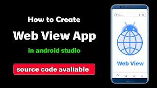 How to create a web view app in android studio | Source Code Avaliable