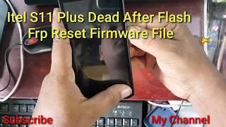 Itel S11 Plus Dead After Flash And Frp Reset Firmware 1000%Tested