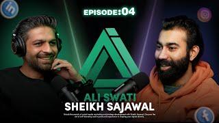 Master Digital Marketing and Self-Branding ft. Sheikh Sajawal | 04| Ali Swati