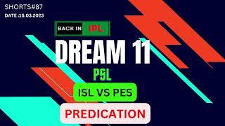 ISL vs PES Dream11 today match Prediction | pes vs isl dream11 prediction of today match |psl|psl 23