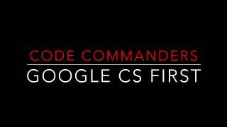 Code Commanders   Google CS First