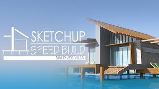 Sketchup - Speed Building - Maldives Villa