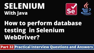 Part32-Selenium with Java Tutorial | Practical Interview Questions and Answers | Database Testing