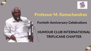 Professor M. Ramachandran - Fortieth Anniversary Celebrations l HUMOUR CLUB INTERNATIONAL