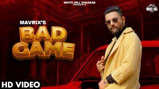 Bad Game (Full Song) | Mavrix | Haryanvi Songs Haryanavi 2021 |Haryanvi Song 2021