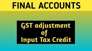 ITC- Input Tax Credit adjustment with CGST, SGST, IGST before amendment|  Journal entry in final A/C