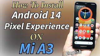 Update Mi A3 To Android 14 Pixel Experience English