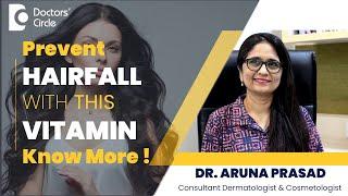 Best Vitamin To Help You Stop Hair Fall #hairgrowth #hairfall  - Dr. Aruna Prasad | Doctors' Circle