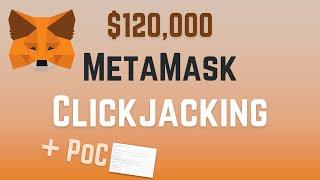 MetaMask - stealing ETH by exploiting clickjacking - $120,000 bug bounty