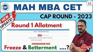 MBA CET 2023 | CAP ROUND 1 - Allotment | Freeze or Betterment | What to Select?