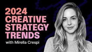  2024 Masterclass for Creative Strategy Trends Feat. Mirella Crespi